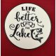 "Life is Better at the Lake" jelvény