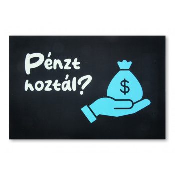 „Pénzt hoztál?” – Vicces lábtörlő (60×40 cm)