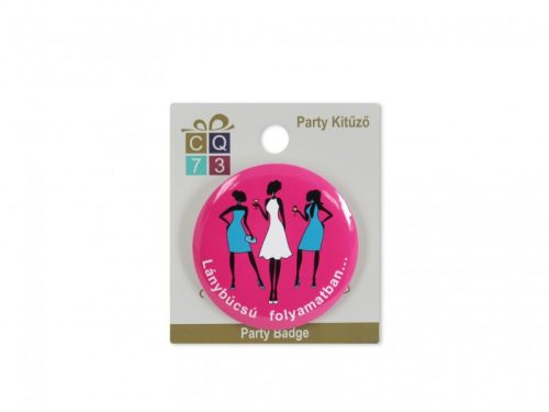 „Lánybúcsú folyamatban…” – Csajos Party Kitűző (6 cm)