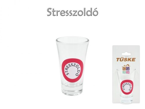 Stresszoldó – Pálinkás pohár (9 cm)