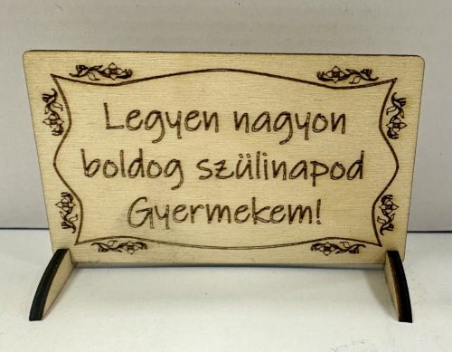 Lézervágott fa tábla - "Legyen nagyon boldog szülinapod, Gyermekem!"