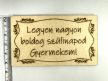 Lézervágott fa tábla - "Legyen nagyon boldog szülinapod, Gyermekem!"