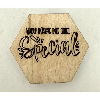 „You Make Me Feel Special” Hűtőmágnes