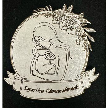 Egyetlen Édesanyámnak – Lézervágott hűtőmágnes