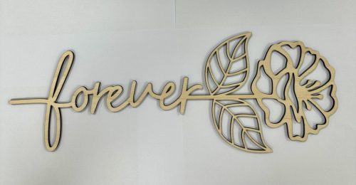 Forever lézervágott fa dekoráció – Egy kis szeretet az otthonodba