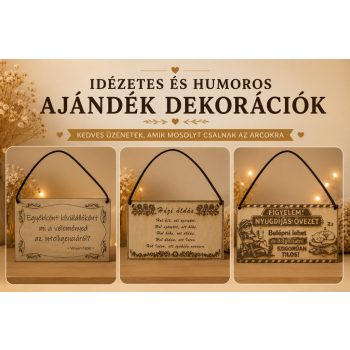 Idézetes és humoros ajándék dekorációk