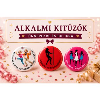 Alkalmi Kitűzők – Ünnepekre és Bulikra